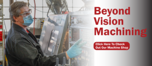 Picture of Beyond Vision employee operating a machine. Text says " Beyond Vision Machine Shop"